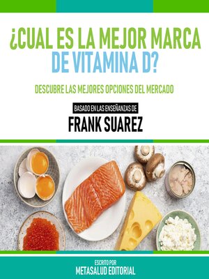 cover image of ¿Cual Es La Mejor Marca De Vitamina D?--Basado En Las Enseñanzas De Frank Suarez